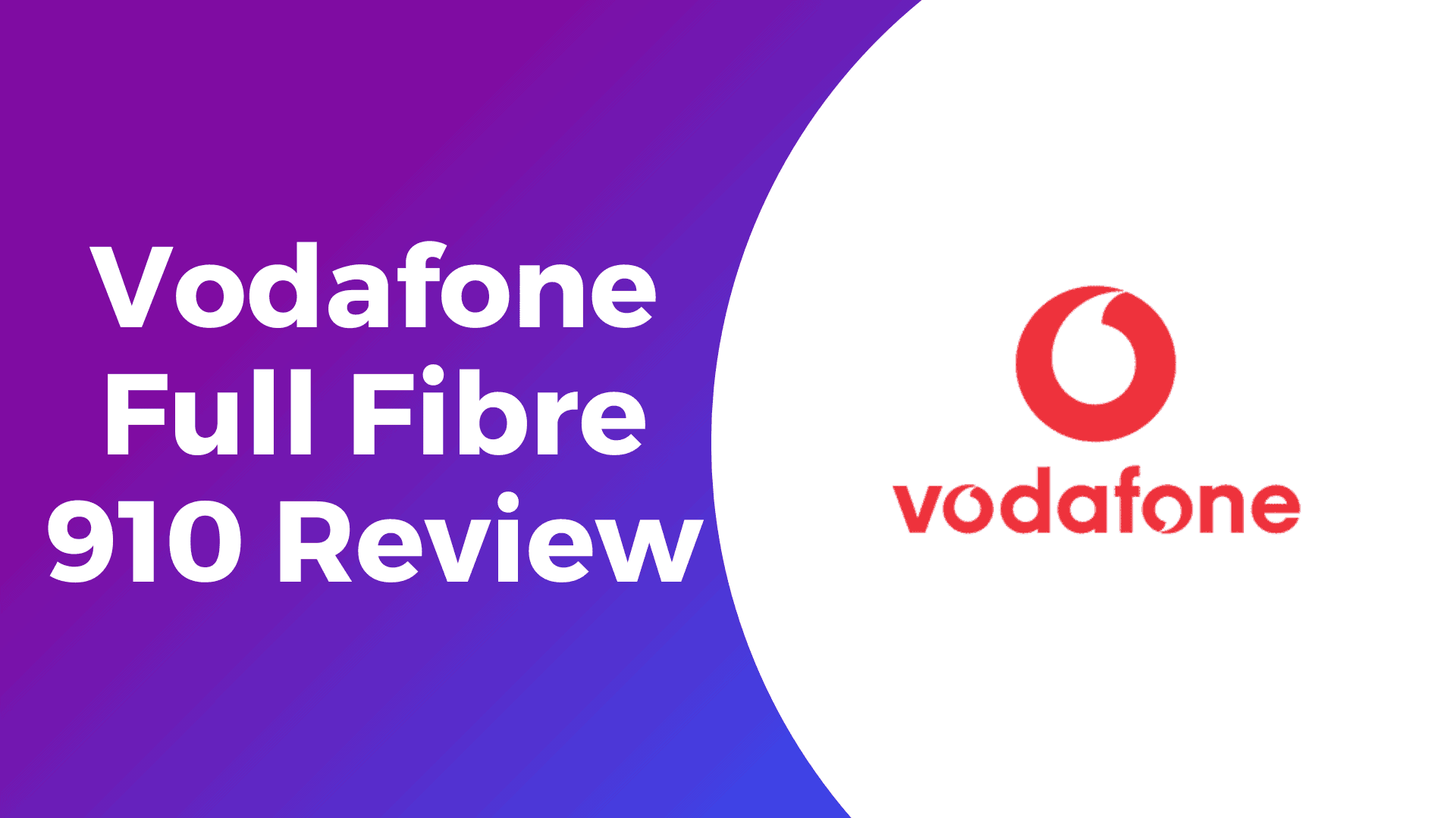 Vodafone Full Fibre 910 Review