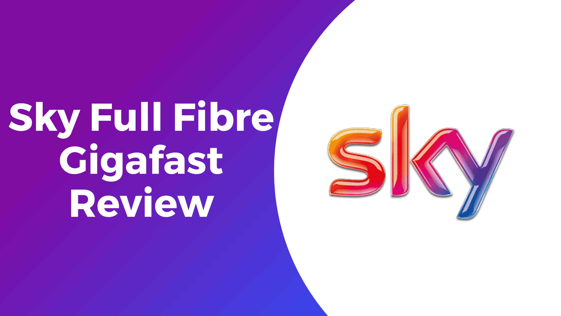 Sky Full Fibre Gigafast Review