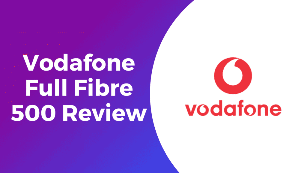 Vodafone Full Fibre 500 Review